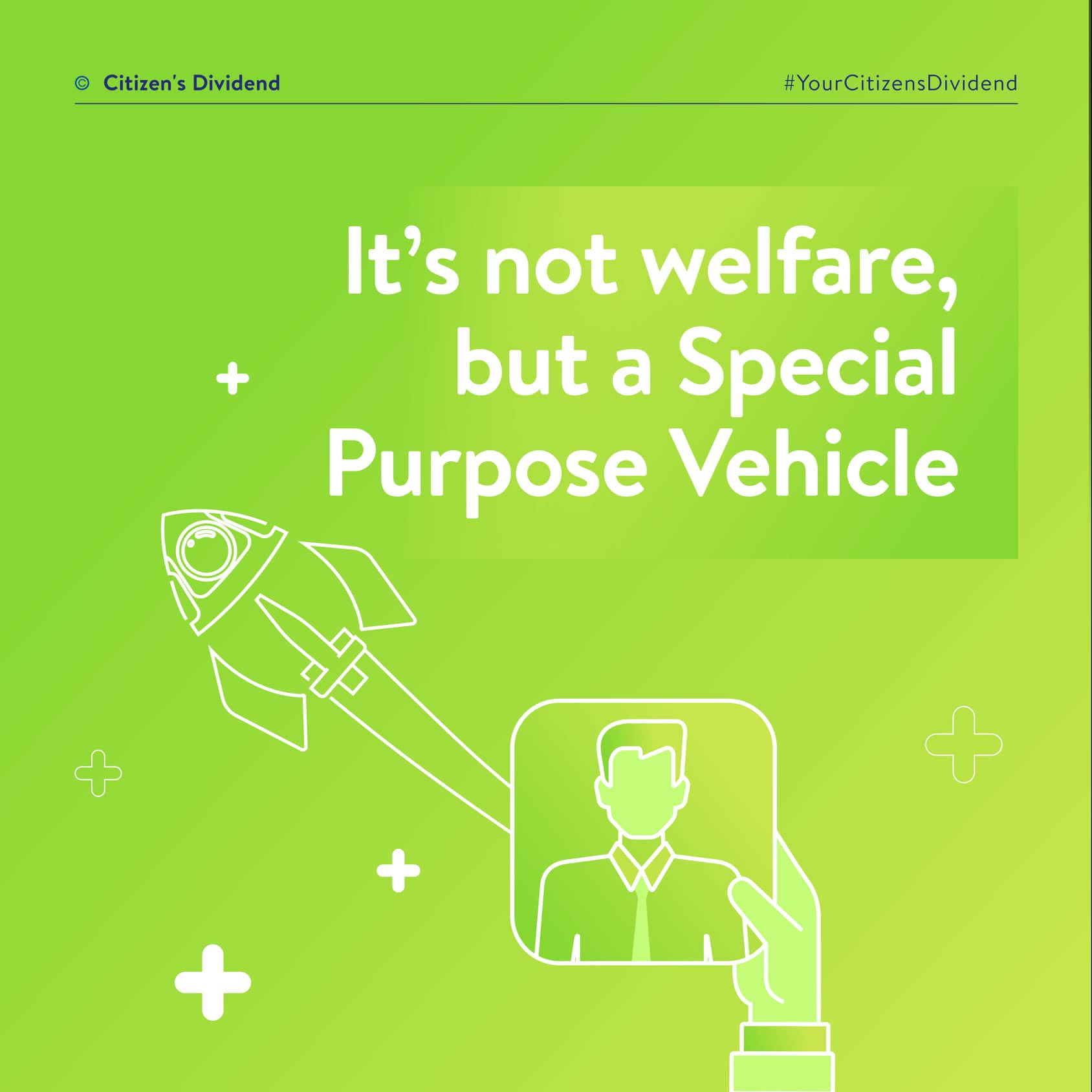 it-s-not-welfare-but-a-special-purpose-vehicle-citizen-s-dividend